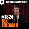 JRE #1824 - Lex Fridman