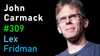 John Carmack: Doom, Quake, VR, AGI, Programming, Video Games, and Rockets | LFP #309